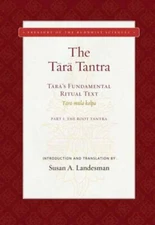 Tara Tantra : Tara's Fundamental Ritual Text: Tara-Mula-Kalpa: The Root Tantr...