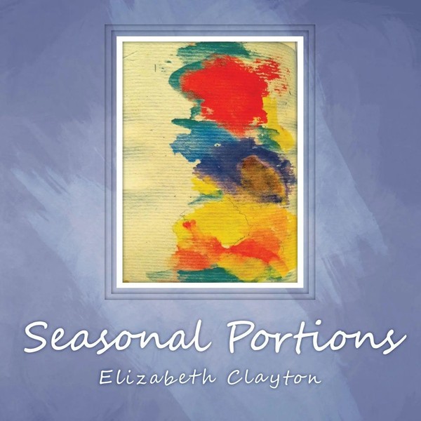 Elizabeth Clayton | Seasonal Portions | Taschenbuch | Englisch (2013)-image