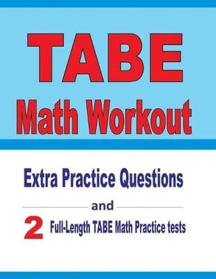 TABE Math Workout: Extra Practice Questions and Two Full-Length Practice TABE Ma
