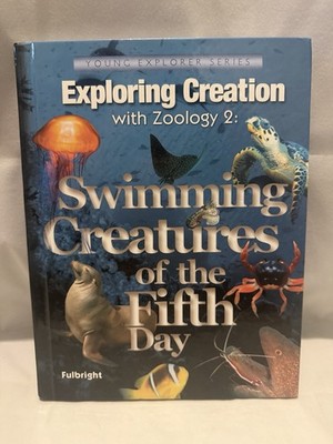 Apologia Exploring Creation With Zoology 2 Swimming Creatures Of The Fifth Day