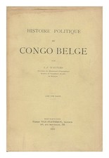 Wauters, Alphonse-Jules (1845-1916) Histoire Politique Du Congo Belge / Par A.-J