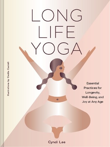 Long Life Yoga by Cyndi Lee (Hardback Book) - Image 2
