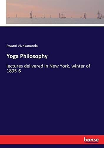 Yoga Philosophy:lectures delivered in New York,, Vivekananda, Swami<-