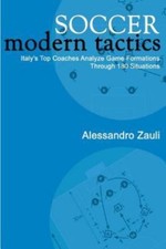 Soccer: Modern Tactics: Italy's Top Coaches Analyze Game Formations Through...
