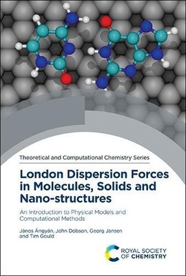 János Ángyán Georg Jansen London Dispersion Forces in Molecules, Soli (Hardback)