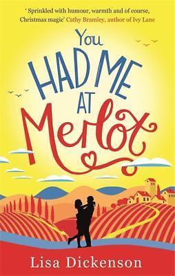 You Had Me at Merlot: The Complete Novel by Dickenson, Lisa