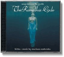 KITKA - Rusalka Cycle: Songs Between The Worlds - CD - **Mint Condition**