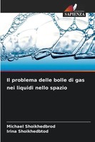 Michael Shoikhedbrod (U. A.) | Il Problema Delle Bolle Di Gas Nei Liquidi...