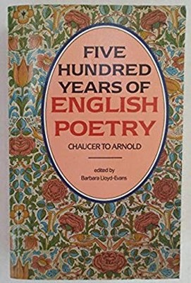 Five Hundred Years of English Poetry : From Chaucer to Arnold Pap