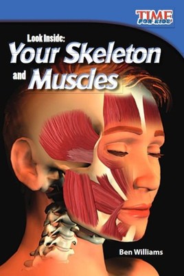 Look Inside: Your Skeleton and Muscles - paperback Ben Williams