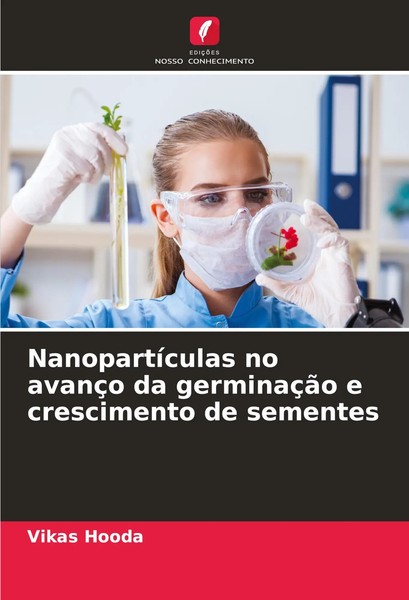 Vikas Hooda | NanopartíCulas No AvançO Da GerminaçãO E Crescimento De Sementes-image