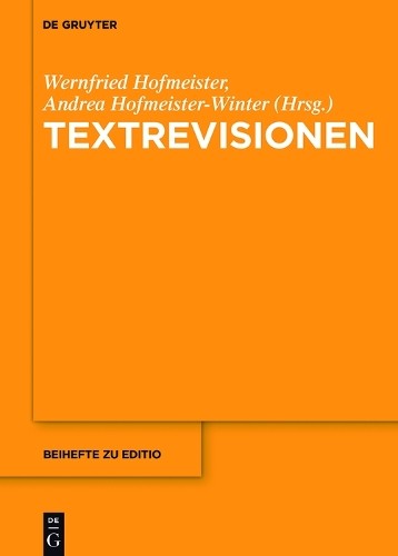 Wernfried Hofmeister Textrevisionen (Hardback) editio / Beihefte