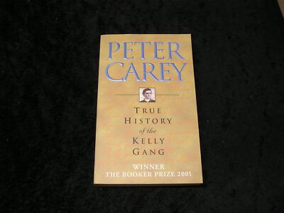 True History of the Kelly Gang by Peter Carey