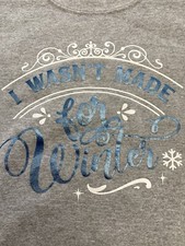 I Wasn't Made For Winter Sweatshirt Gray Pullover Adult Medium