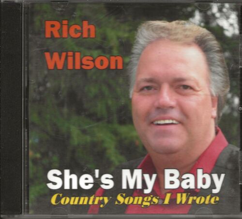 RICH WILSON She's My Baby (Country Songs I Wrote) (RW Entertainment - USA, 2014)