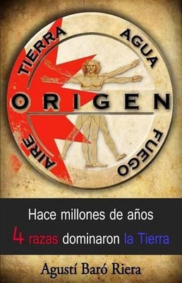 Origen (Tierra Agua Aire Fuego): Hace millones de a?os 4 razas dominaron la Tier