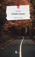 Alex Ekkel | Dunkle Gassen. Life Is A Story - story.one | Buch | Deutsch (2023)