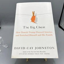 The Big Cheat:How Donald Trump Fleeced America & Enriched Himself &His Family Ne