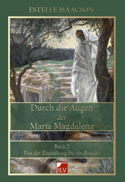 Durch Die Augen Der Maria Magdalena, Buch 2 | Estelle Isaacson |