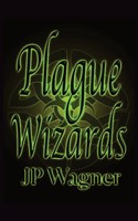 Plague Wizards Jp Wagner (U. A.) Taschenbuch Englisch 2023 Wagner Productions