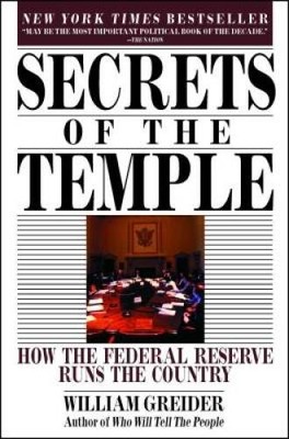 Secrets of the Temple: How the Federal Reserve Runs the Country - GOOD