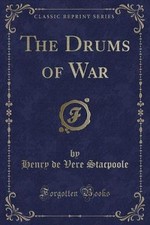 The Drums of War Classic Reprint, Henry de Vere St