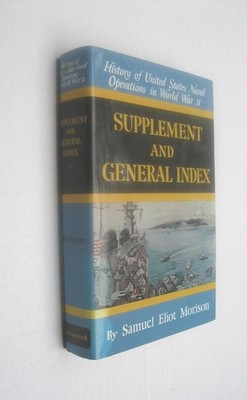 Supplement and General Index (History of United States Naval Operations in W...