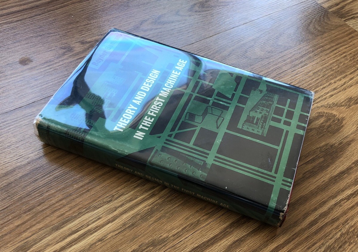 REYNER BANHAM : THEORY AND DESIGN IN THE FIRST MACHINE AGE (FIRST