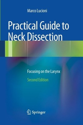 Lucioni - Practical Guide to Neck Dissection   Focusing on the Larynx  - X555z