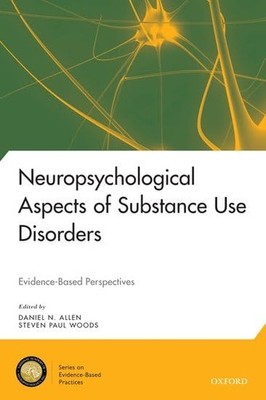 Neuropsychological Aspects of Substance Use Disorders: Evidence-Based Perspe...
