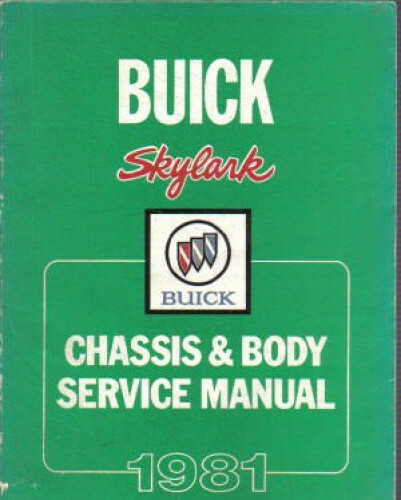 Buick Skylark Chassis and Body Service Manual 1981 Used : 1981-BUICK - Picture 1 of 1