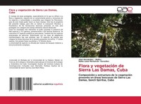 Flora Y VegetacióN De Sierra Las Damas, Cuba Naika Luisa MontalváN -GonzáLez