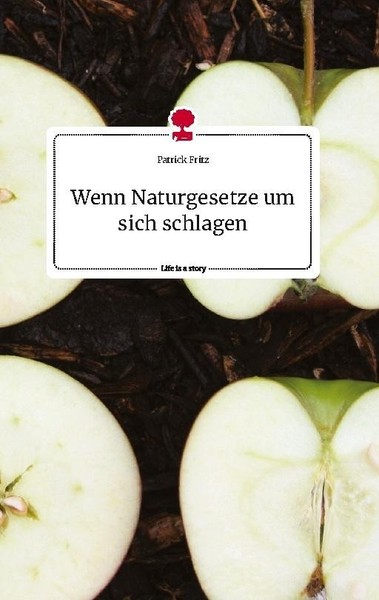 Wenn Naturgesetze Um Sich Schlagen. Life Is A Story - Story.One Patrick Fritz-image