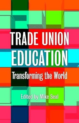 Mike Seal Trade Union Education (Paperback)