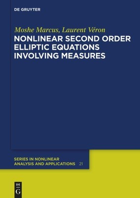 Nonlinear Second Order Elliptic Equations Involving Measures Laurent Véron