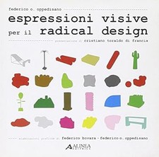 Espressioni visive per il radical design. Ediz. illustrata Oppedisano,