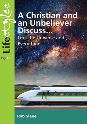 A Christian and Unbeliever Discuss (Life Styles), Rob Slane, Used; Good  Book