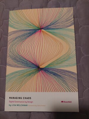 Managing Chaos: Digital Governance By Design by Lisa Welchman
