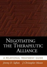 Negotiating the Therapeutic Alliance: A Relational Treatment Guide by Safran