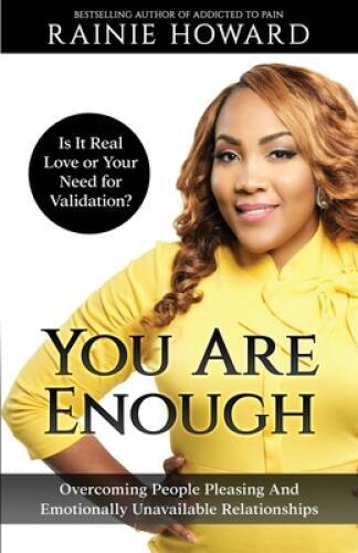 You Are Enough: Is It Love or Your Need for Validation: Overcoming Peopl - GOOD