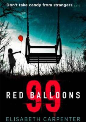 99 Red Balloons: A chillingly clever psychological thriller with a stomac - GOOD