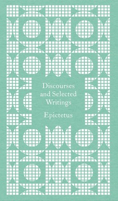 Discourses and Selected Writings Epictetus