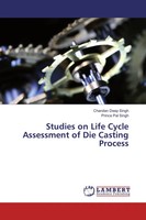 Chandan Deep Singh (U. A.) | Studies On Life Cycle Assessment Of Die Casting...