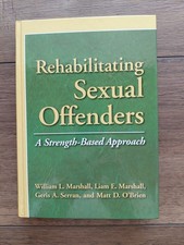 Rehabilitating Sexual Offenders: A Strength-B...
