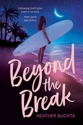 Beyond the Break - Paperback By Buchta, Heather - GOOD