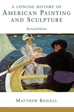 A Concise History of American Painting and Sculpture : Revised Ed