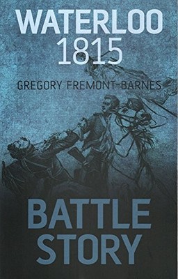 BATTLE STORY WATERLOO 1815, GREGORY FREMONT BARNES, Used; Very Good Book