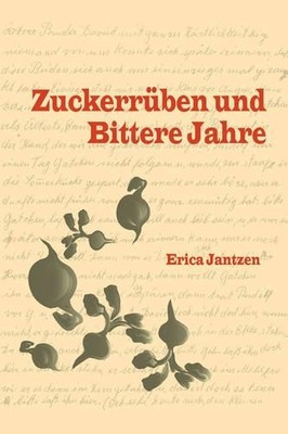 Erica Jantzen Zuckerruben Und Bittere Jahre (Paperback) (UK IMPORT)