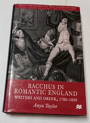 Bacchus in Romantic England: Writers and Drink, 1780-1830 Hardcover w/Dustjacket