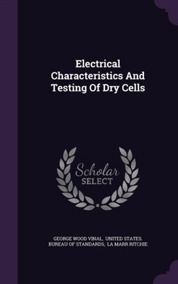 Vinal - Electrical Characteristics And Testing Of Dry Cells - New hard - X555z